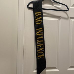 Bad influence sash